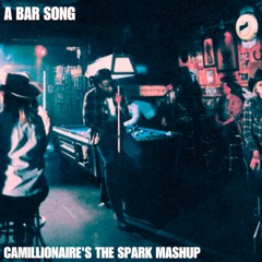 A Bar Song (Camillionaire's The Spark Mashup)