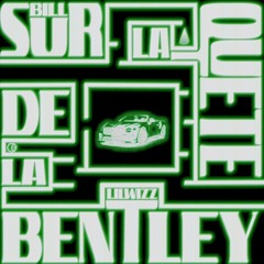 SurLaQuêteDeLaBentley x LilWIZz (prod. lilchick)