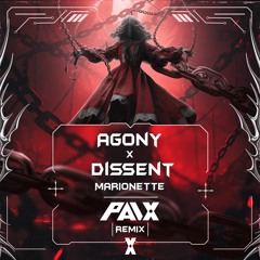 Agony X Dissent - Marionette (PAIX Remix) [FREE DOWNLOAD]