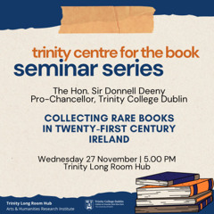 The Centre for the Book Seminar Series: The Hon. Sir Donnell Deeny, ProChancellor TCD