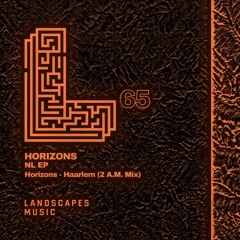 HORIZONS - Haarlem (2A.M. Mix) [LANDSCAPES MUSIC 065]