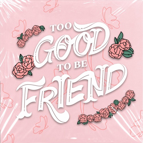 Too Good To Be Friend [feat. Mỹ Anh](Official Audio)