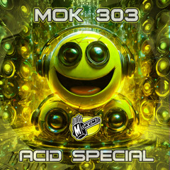 MOK303 Acid Special