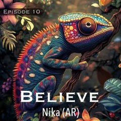 Nika (AR) - Believe [Episode 10]