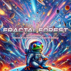 Fractal Forest - Recorded at TRiBE of FRoG Frogz in Space - March 2024