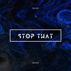 Slivo - Stop That