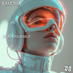 SAMDMA - About Yourself (Original Mix)