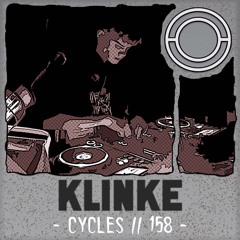Cycles // 158 - Klinke (techno, deep, melodic)