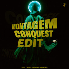 MONTAGEM CONQUEST (Mega Slowed)