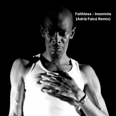 Faithless - Insomnia (Adrià Falcó Remix) [FREE DOWNLOAD]
