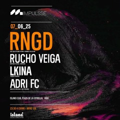 RNGD Live at IMPULSSE @ Island Club (Vigo - SPAIN) 07.06.2025