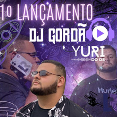 dj gordão e yuri do ds /mtg puta mexicana