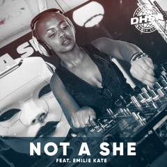 DHSA PODCAST: 152 - Not A She x Emilie Kate