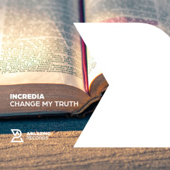 Incredia - Change My Truth (Extended Mix)