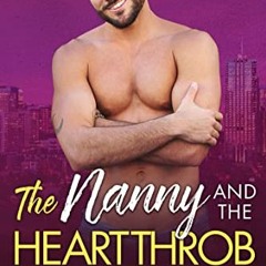 += The Nanny and the Heartthrob, Nanny Love Match Book 4# +Save=