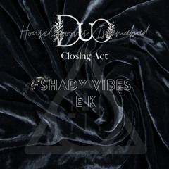 Closing Act @ HGI Duo (Shady Vibes B2B EK)
