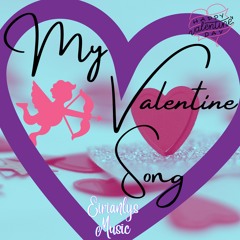 My Valentine Love Song