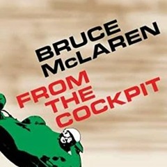 [Read] [EPUB KINDLE PDF EBOOK] Bruce McLaren: From The Cockpit by  Bruce McLaren 📭