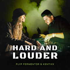 Flyp Fermentor & Kentixx - Hard and Louder