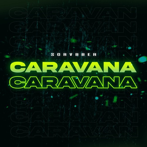 SCRVBBER - CARAVANA