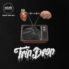 SONIC PERCEPTIONS INVITES: TRIP DROP (VOL. 002)