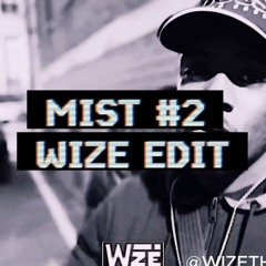 Mist #2 (WIZE EDIT)
