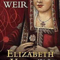 @$ Elizabeth of York: A Tudor Queen and Her World BY: Alison Weir (Author) @Textbook!
