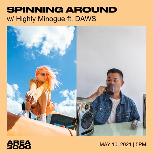 Spinning Around Ep 7: DAWS - May 10th, 2021