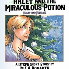 ✔️ Read Haley and the Miraculous Potion (Haley and Nana Book 5) by  M.C.A. Hogarth &  Maggie Hog