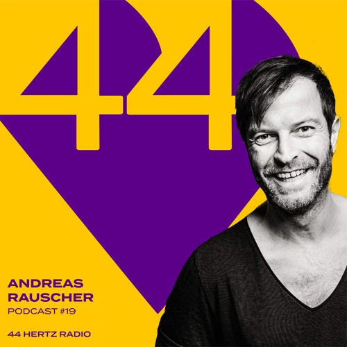 44 Hertz Radio #19 | ANDREAS RAUSCHER