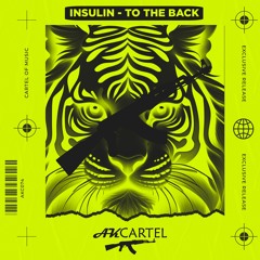 InSulin - To The Back (Original Mix) [AK CARTEL]