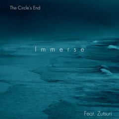 NEW SINGLE "IMMERSE" Feat. Zutsuri OUT JULY 15!