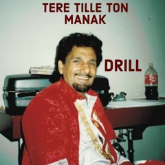 Tere Tille Ton | Kuldeep Manak | Drill🎵 Remix | Old Punjabi Songs | KxrxnBeats