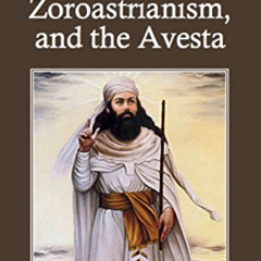 [GET] EBOOK ✓ A Brief Guide to Zoroaster, Zoroastrianism, and the Avesta by  A. V. Wi