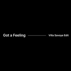 Josh Butler - Got A Feeling (Villa Savoye Edit)
