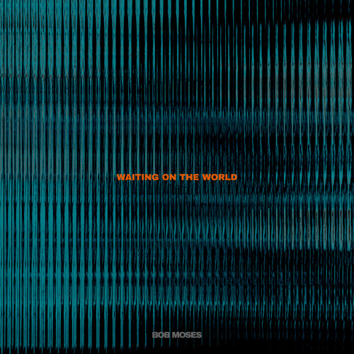 Waiting on the World