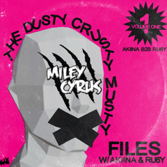 THE DUSTY CRUSTY MUSTY FILES [w/ AKIINA B2B RU6Y aka A.R]