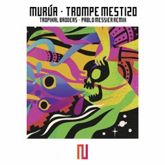 Murúa - Trompe Mestizo (Tropikal Broders & Pablo Messier Remix)