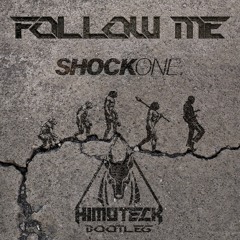 Shockone - Follow Me ( Himoteck Bootleg )