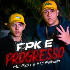 MC Rick e MC Fahah - PPK e Progresso (DJ Vinicin do Concordia)