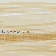 Long way to home