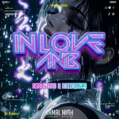 IN LOVE ANB - ( ASRUL ANB X ABIDRIZEQ X KM )#MEGASULTAN777BRAY!!!