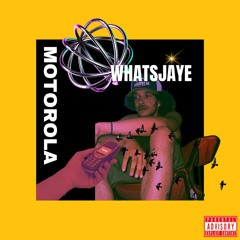 whatsjaye - Motorola! (prod. PBL)