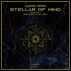 Alessio Serra - Stellar Of Mind (Niko Garcia & Dj Lemy Remix) [Equilibrio Records]