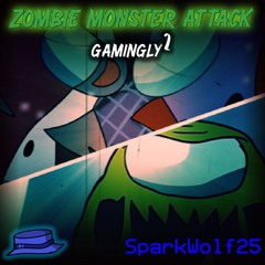 Zombie Monster Attack |  Gamingly² | SPARKWOLF25 MASHUP
