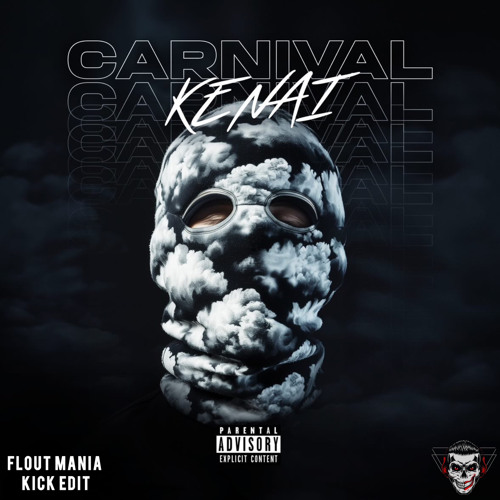 Kenai - Carnival (Flout Mania Kick Edit)