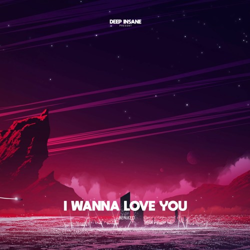 BENATTI - I Wanna Love You (Remix) [FREE DOWNLOAD]
