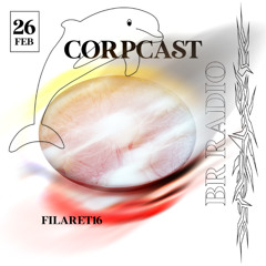 Corpcast w/ Admina, Chlorys, von Buelove & Filaret 16 - 26th January 2023