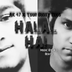 AK 47 - Halal Hai (Feat. Your Buddy Zeko) .m4a