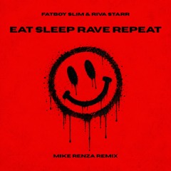Fatboy Slim & Riva Starr - Eat Sleep Rave Repeat (Mike Renza Edit)